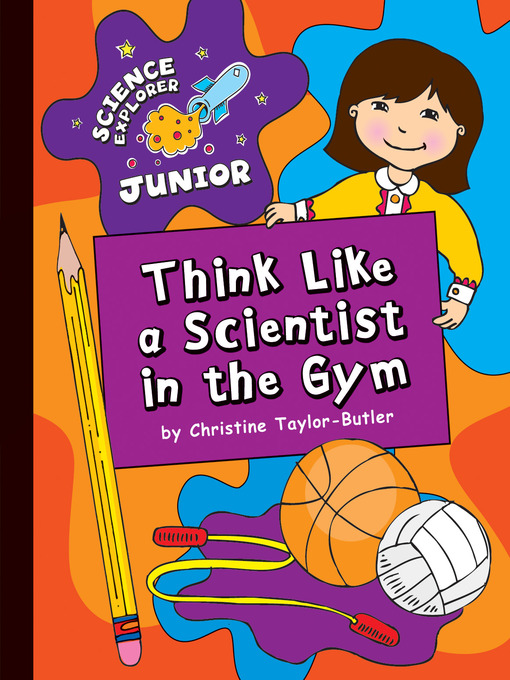 Title details for Think Like a Scientist in the Gym by Christine Taylor-Butler - Available